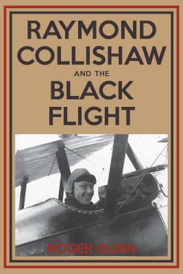 Raymond Collishaw and the Black Flight by Roger Gunn