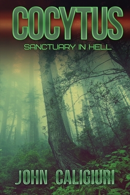 Cocytus: Sanctuary In Hell by John Caligiuri