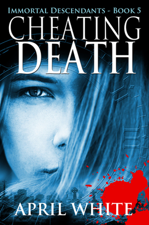 Cheating Death by April White
