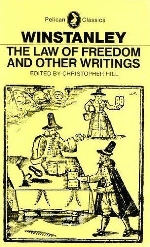 The Law Of Freedom, And Other Writings by Christopher Hill, Gerrard Winstanley