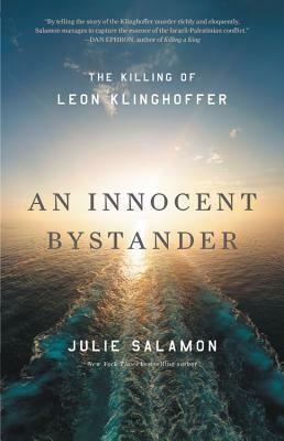 An Innocent Bystander: The Killing of Leon Klinghoffer by Julie Salamon