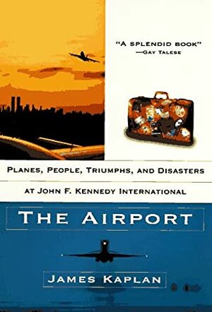 The Airport by James Kaplan
