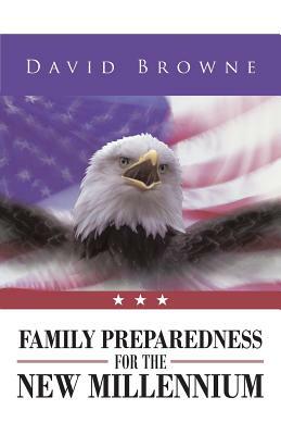 Family Preparedness for the New Millennium by David Browne