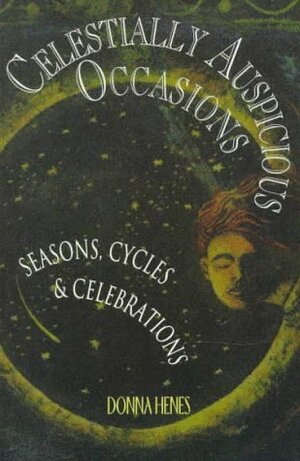 Celestially Auspicious Occasions by Donna Henes