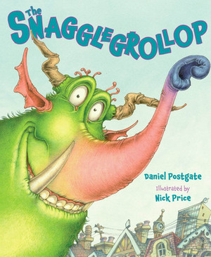 The Snagglegrollop by Nick Price, Daniel Postgate