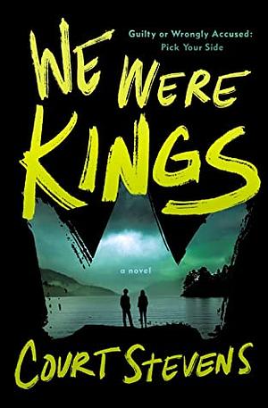 We Were Kings by Court Stevens