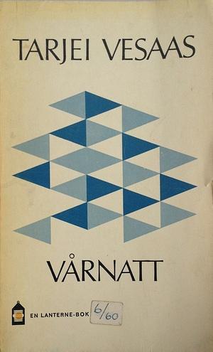 Vårnatt by Tarjei Vesaas