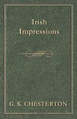 Irish Impressions by G.K. Chesterton