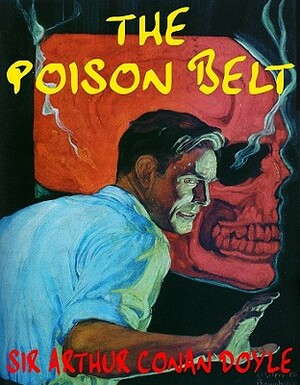 The Poison Belt by Arthur Conan Doyle