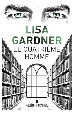 Le Quatrième homme by Lisa Gardner