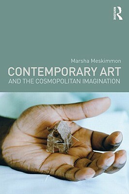 Contemporary Art and the Cosmopolitan Imagination by Marsha Meskimmon