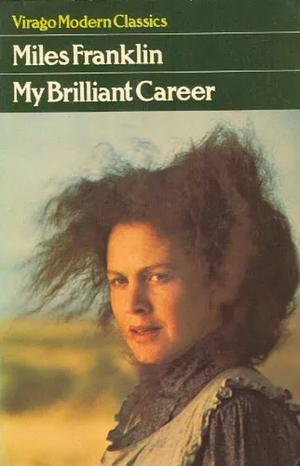 My Brilliant Career by Miles Franklin