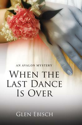 When the Last Dance Is Over by Glen Ebisch