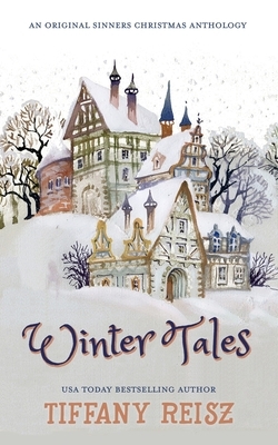 Winter Tales: An Original Sinners Christmas Anthology by Tiffany Reisz