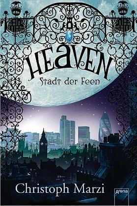 Heaven: Stadt der Feen by Christoph Marzi