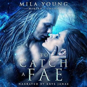 To Catch a Fae by Mila Young