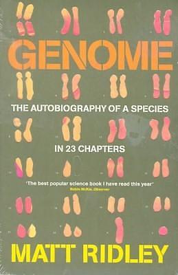 Genome: The Autobiography of a Species in 23 Chapters Paperback Jan 01, 2015 Matt Ridley by Matt Ridley, Matt Ridley