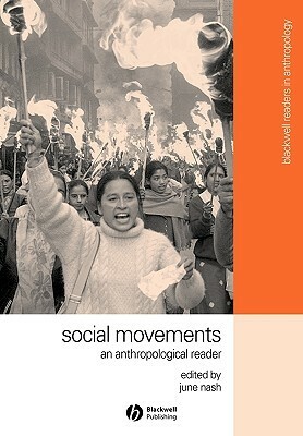 Social Movements: An Anthropological Reader by June C. Nash