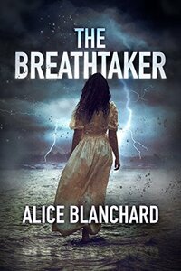 The Breathtaker by Alice Blanchard