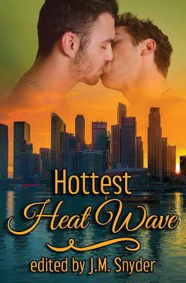 Hottest Heat Wave by J. D. Walker, Terry O'Reilly, Drew Hunt