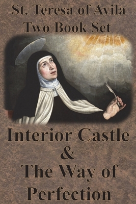 St. Teresa of Avila Two Book Set - Interior Castle and The Way of Perfection by Teresa of Avila