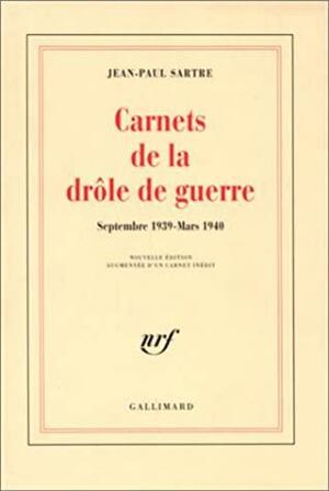 Carnets de la drôle de guerre: Septembre 1939-mars 1940 by Jean-Paul Sartre