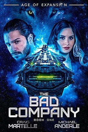 The Bad Company: Age of Expansion - A Kurtherian Gambit Series by Michael Anderle, Craig Martelle