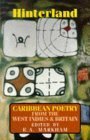 Hinterland: Caribbean Poetry from the West Indies and Britain by E.A. Markham