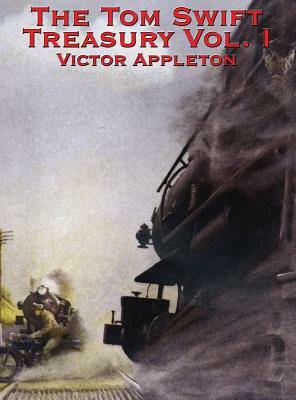 The Tom Swift Treasury Vol. I by Victor Appleton