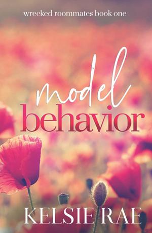 Model Behavior by Kelsie Rae