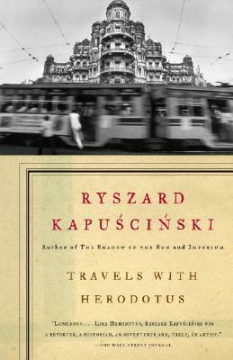 Travels with Herodotus by Ryszard Kapuściński