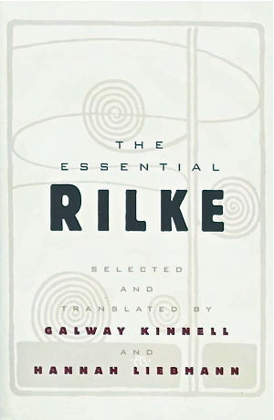 The Essential Rilke by Rainer Maria Rilke, Galway Kinnell, Hannah Liebmann