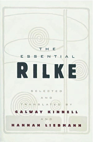 The Essential Rilke by Hannah Liebmann, Galway Kinnell, Rainer Maria Rilke