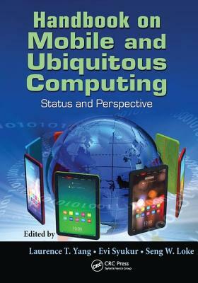 Handbook on Mobile and Ubiquitous Computing: Status and Perspective by 