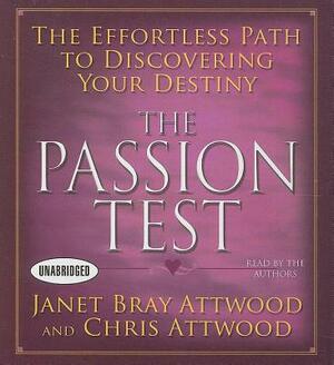 The Passion Test by Chris Attwood, Janet Bray Attwood