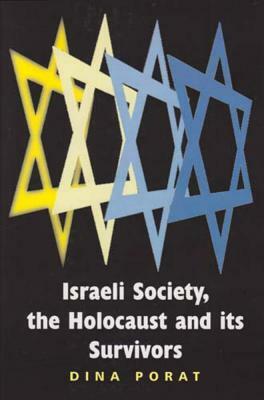 Israeli Society, the Holocaust and Its Survivors by Dina Porat