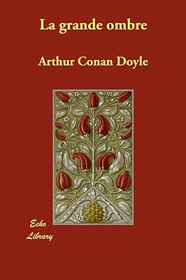 La Grande Ombre by Arthur Conan Doyle