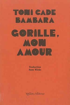 Gorille, mon amour by Toni Cade Bambara
