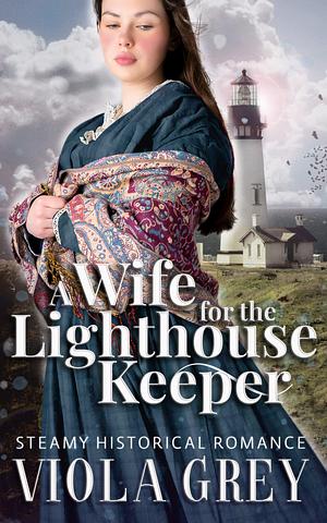 A Wife for the Lighthouse Keeper by Viola Grey, Viola Grey