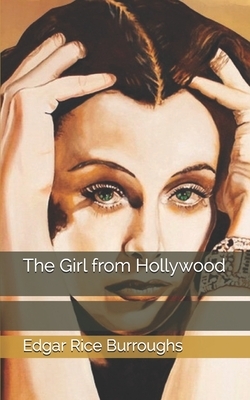 The Girl from Hollywood by Edgar Rice Burroughs