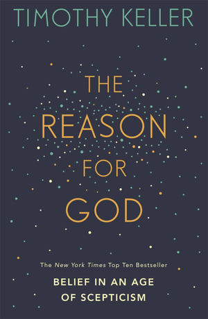 The Reason for God: Belief in an Age of Scepticism by Timothy Keller