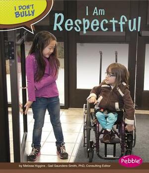 I Am Respectful by Melissa Higgins