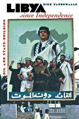 Libya Since Independence: A Sourcebook by Dirk Vandewalle