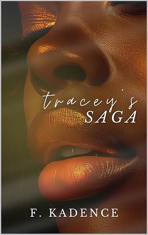 Tracey's Saga by F. Kadence