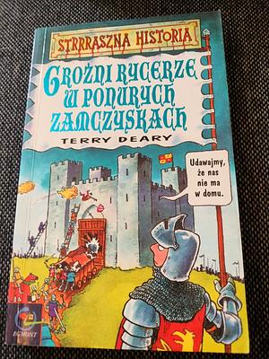 Groźni rycerze w ponurych zamczyskach by Terry Deary