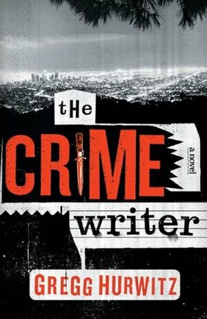 The Crime Writer (I See You) by Gregg Andrew Hurwitz