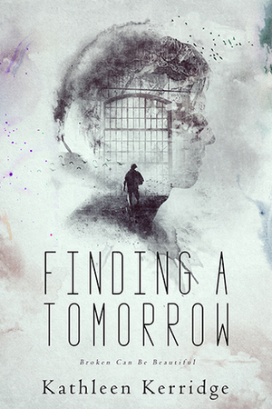 Finding A Tomorrow by Kathleen Kerridge