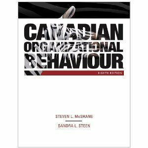 Canadian Organizational Behaviour by Steven L. McShane, Sandra L. Steen