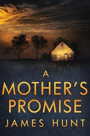 A Mother's Promise by James Hunt