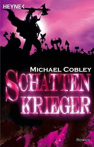 Schattenkrieger by Michael Cobley